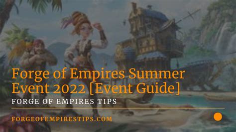 Forge of Empires Summer Event 2022 [Event Guide].